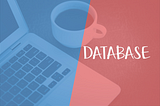 Choosing the right database: Laptop and coffee cup with the word “Database” overlay