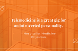Telemedicine: Empowering Introverted Physicians