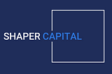 Introducing Shaper Capital