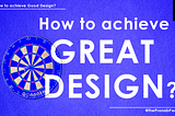 What is a Good Design?