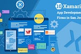 10 Xamarin App Development Firms in San Jose