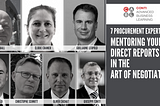 7 Procurement Experts on Mentoring Your Direct Reports in the Art of Negotiation