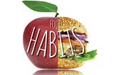 Creating Healthier Food Habits