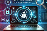 Selecting A Program for Bug Bounty on HackerOne