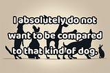 Not All Dogs Go to Heaven