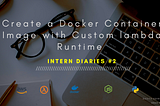 Create a Docker Container Image with Custom lambda Runtime