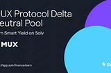 Introducing MUX Protocol Delta Neutral Pool