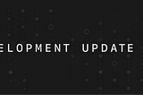 Development Update #11 — July 2018