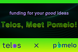 Telos Projects, Fund Your Public Goods With Pomelo!