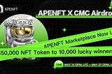 APENFT X CMC Airdrop to All APENFT Lovers!