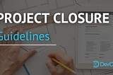 Project Closure