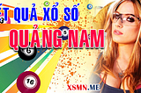 KQXSQNA — XSQNM — XSQNAM — XSQNA — Xo so Quang Nam hom nay — SXQNM