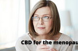 CBD for menopause — Pure Organic CBD