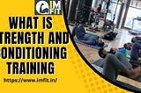 What is Strength and Conditioning Training — Gym and fitness center in Madhapur Hyderabad