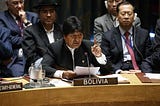 Remarks to the UN Security Council: President Evo Morales Ayma