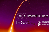 PolkaBTC: Last Testnet Challenges before Launch!