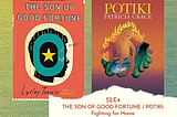 THE SON OF GOOD FORTUNE / POTIKI: Fighting for Home