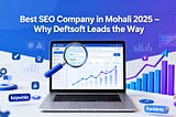 Best SEO Company in Mohali 2025 Why Deftsoft Leads the Way