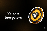 A Guide to Venom & its Ecosystem