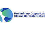 Preliminary Crypto Loss Bar Date Notice