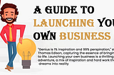 A Guide to Launching Your Own Business