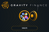 Gravity Finance Auto-Compounding Vaults