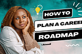 How To Plan A Career Roadmap | Setting SMARTER Goals For Your Career