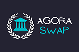 Introducing Agora Swap!