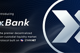 Introducing xBank — The Premier Decentralized Non-Custodial Liquidity Market Protocol on Starknet