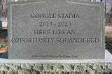 RIP Google Stadia