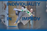 Individuality In Improv