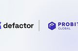 Defactor Lists $FACTR Token On ProBit Global Exchange, Providing Access to 2 Million Active Users