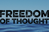 Updates on the future of Freedom of Thought!
