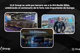 CLX Group se unió por tercera vez a la IFA Berlín 2024, celebrando el centenario de la feria más…