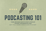 Podcasting 101: A How-to Guide