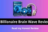 Billionaire Brain Wave Reviews: {CUSTOMER⚠️WARNING!} SCAM OR TRUTH “PROS or PRICE”!