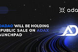 Cardano First Interest-Free Stablecoin:
ADADAO Public Sale on ADAX Begins February 12