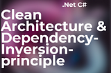 .Net C# — Clean Architecture & Dependency-Inversion-Principle