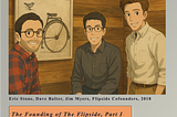 The Founding of The Flipside, Part I