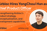 Airbloc Hires YongChoul Han as Chief Product Officer