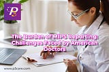 The Burden of MIPS Reporting: Challenges Faced by American Doctors