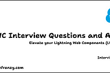 LWC Interview Questions: Series 1