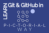 Learn Git & GitHub in a pictorial way