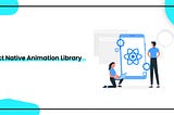 React Native Animation Library