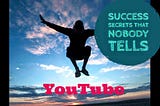 Secrets of Success on YouTube