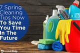 7 Spring Cleaning Tips Now To Save You Time In the Future (and a shameless PockitShip plug)