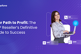 Boost Your Revenue: Launch a Successful VoIP Reseller Partner Program