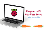 Raspberry Pi Headless Setup via Ethernet Cable
