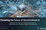 Powering the future of Decentralized AI