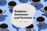 Religious Extremism and Terrorism